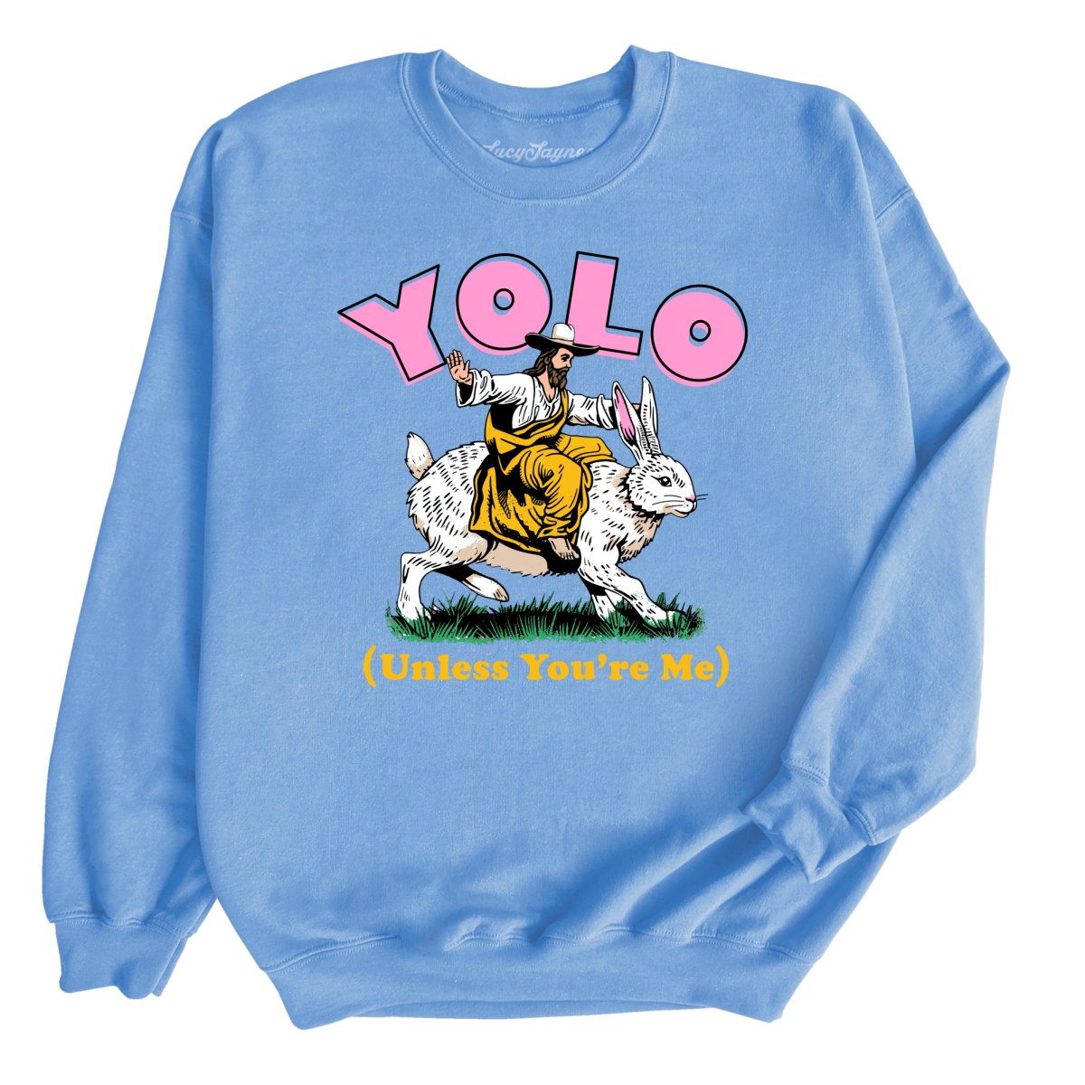 YOLO Unless You're Me Sweatshirt
