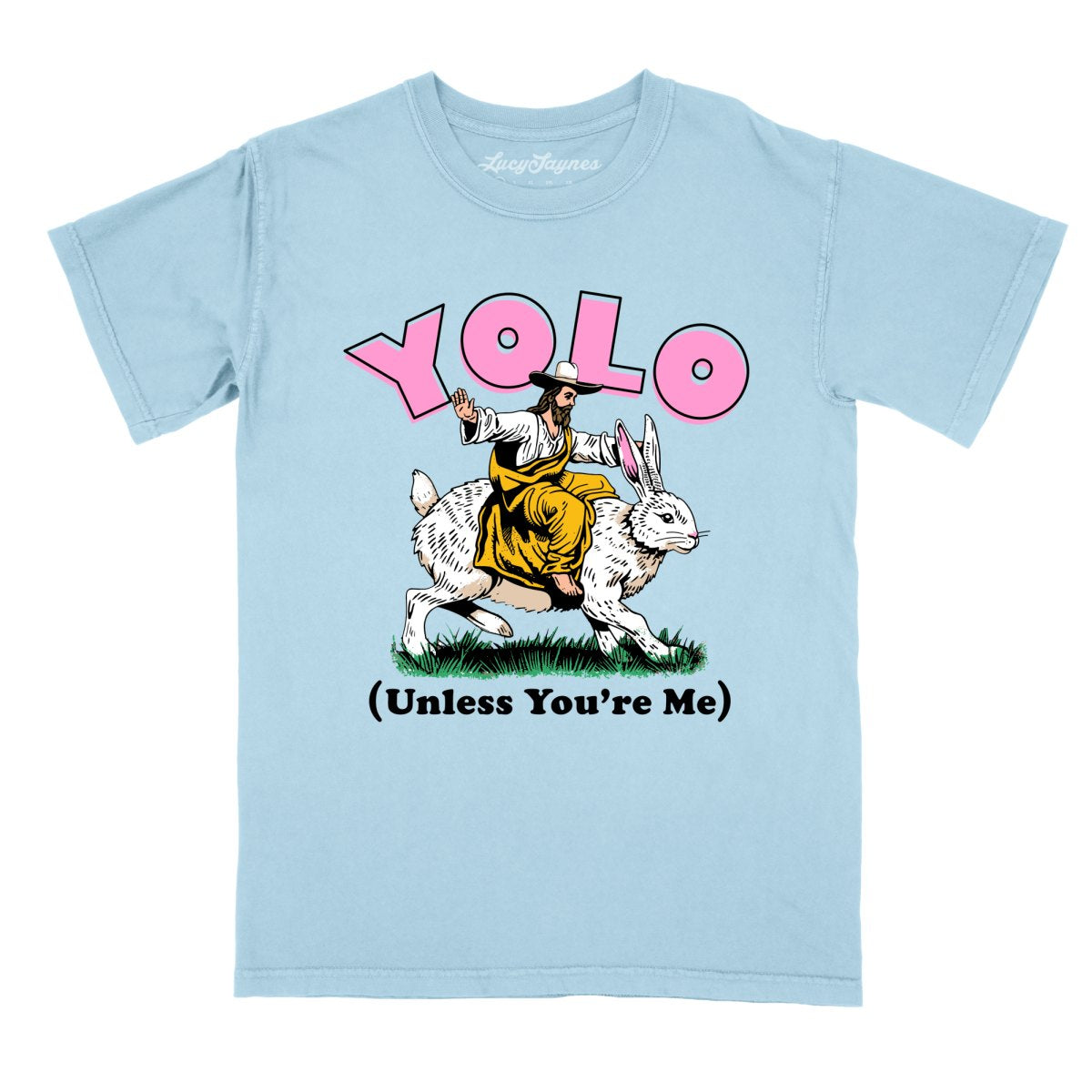 YOLO Unless You're Me Comfort Colors Tee