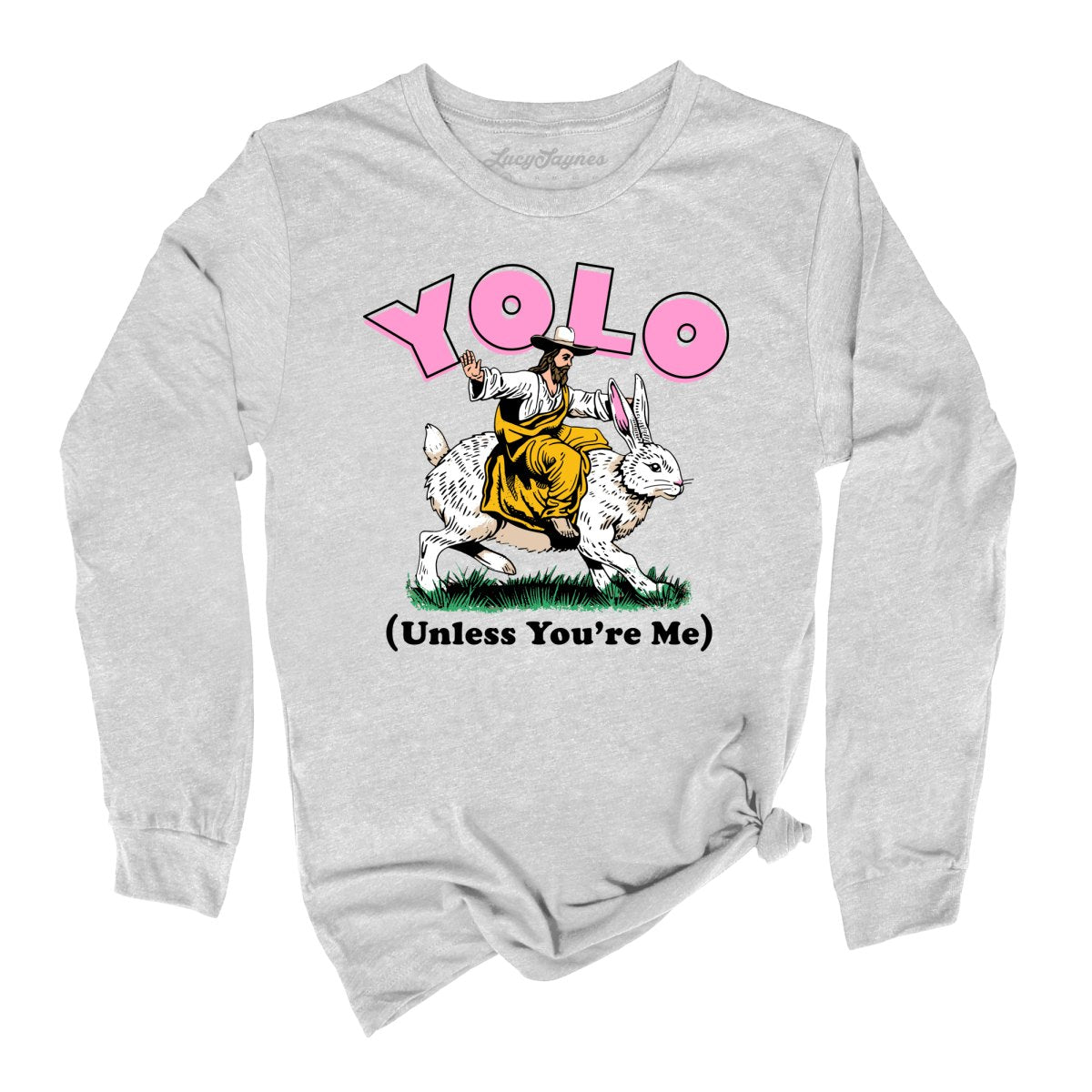 YOLO Unless You're Me Long Sleeve Tee