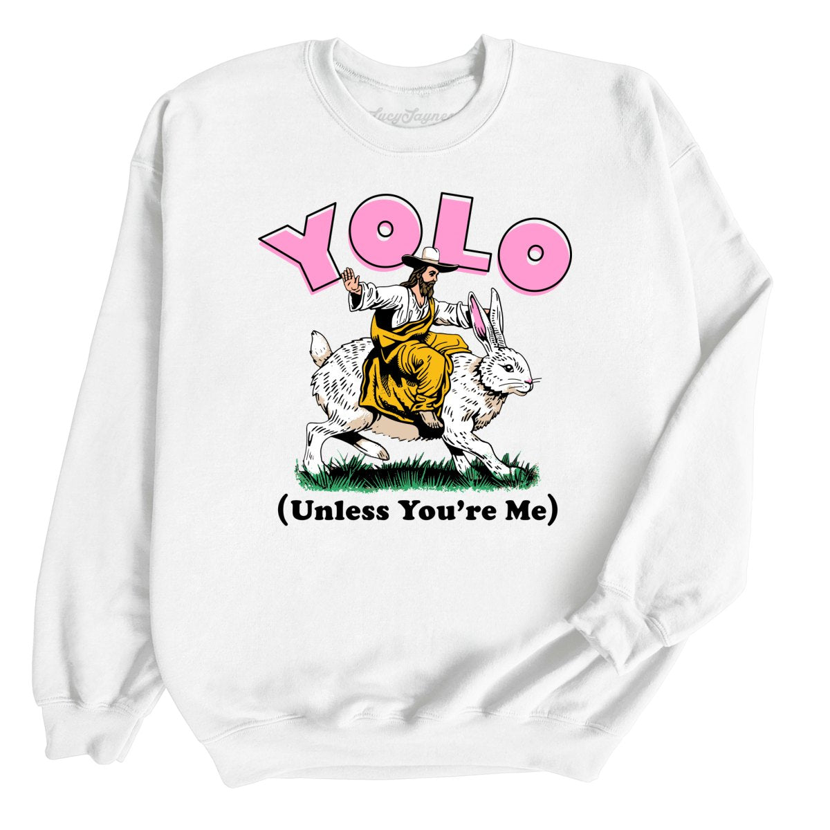 YOLO Unless You're Me Sweatshirt