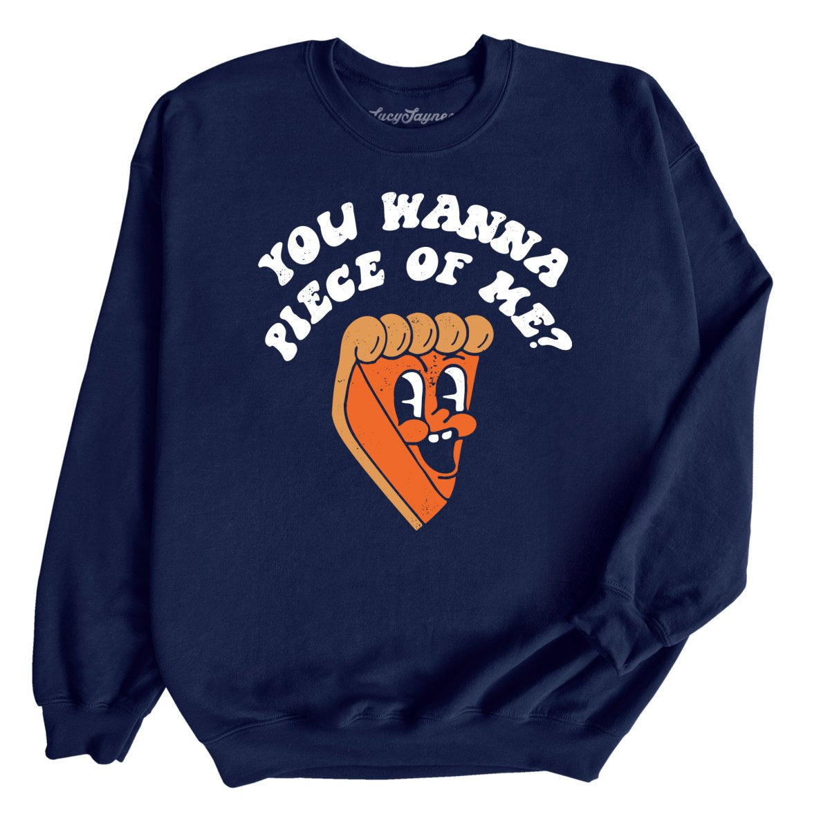 You Wanna Piece Of Me Sweatshirt