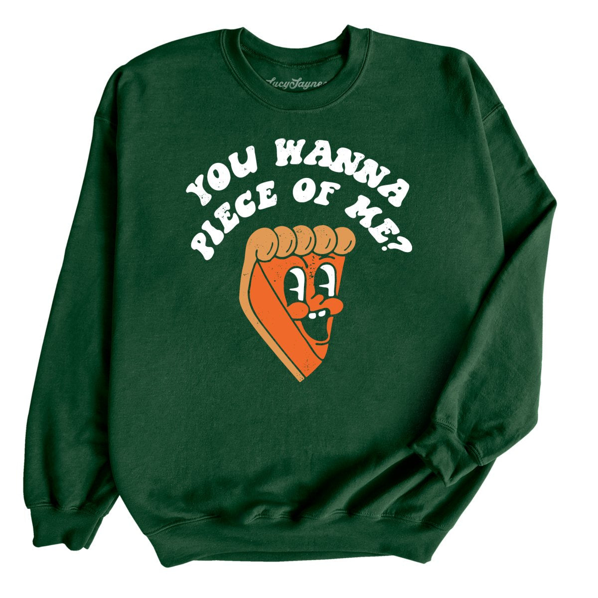 You Wanna Piece Of Me Sweatshirt