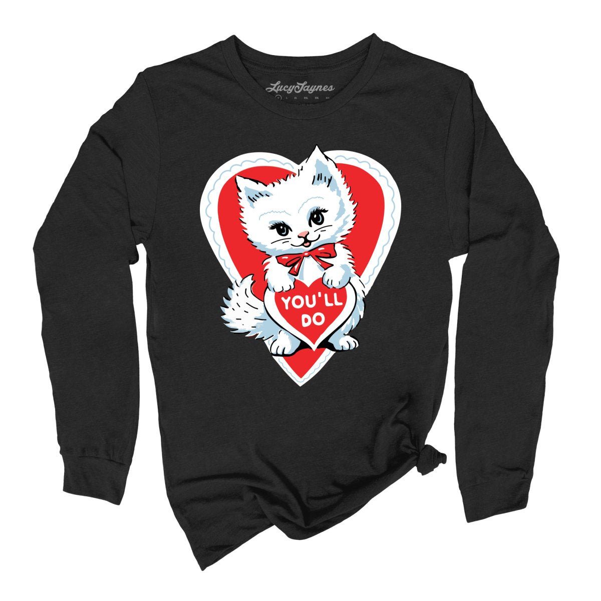 You'll Do Long Sleeve Tee