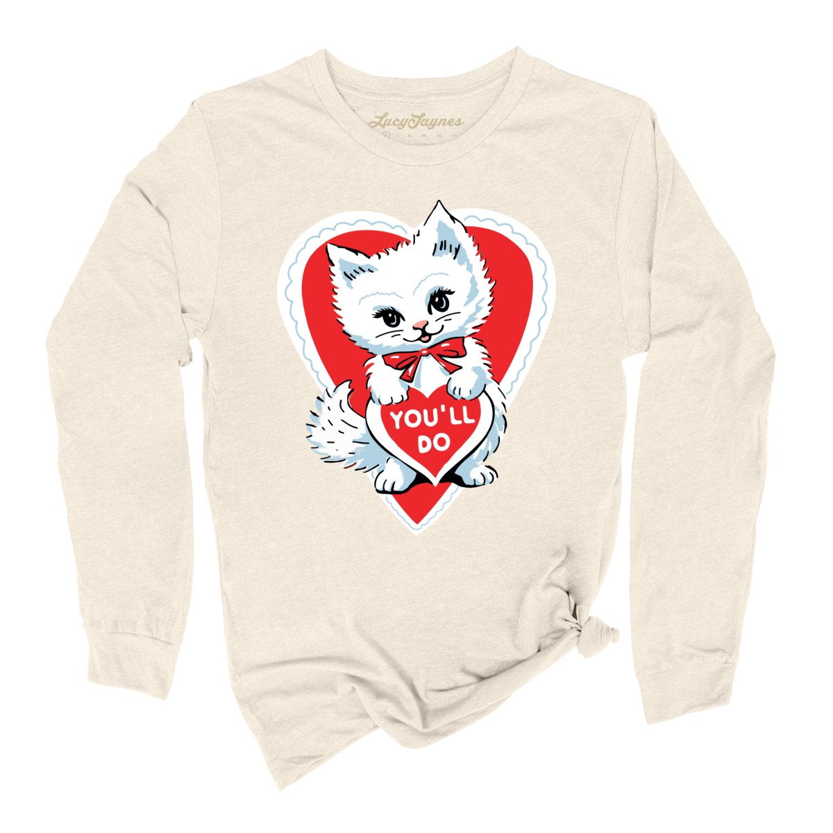 You'll Do Long Sleeve Tee