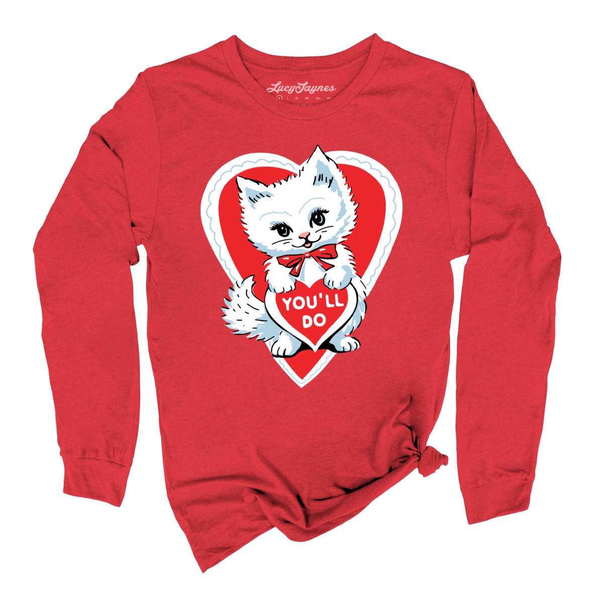 You'll Do Long Sleeve Tee