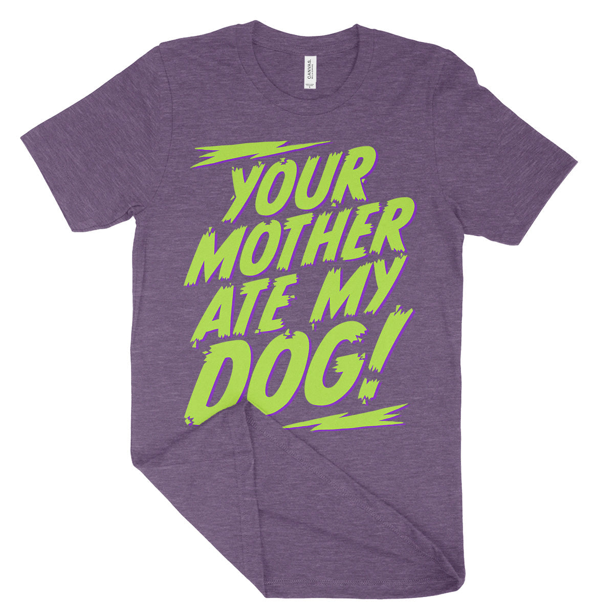 Your Mother Ate My Dog Shirt