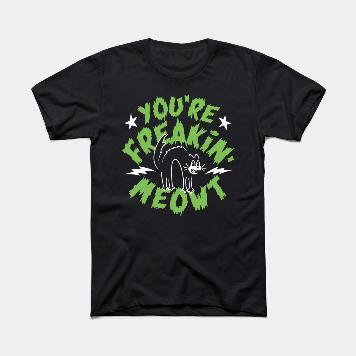 You're Freakin' Meowt Adult Unisex Tee