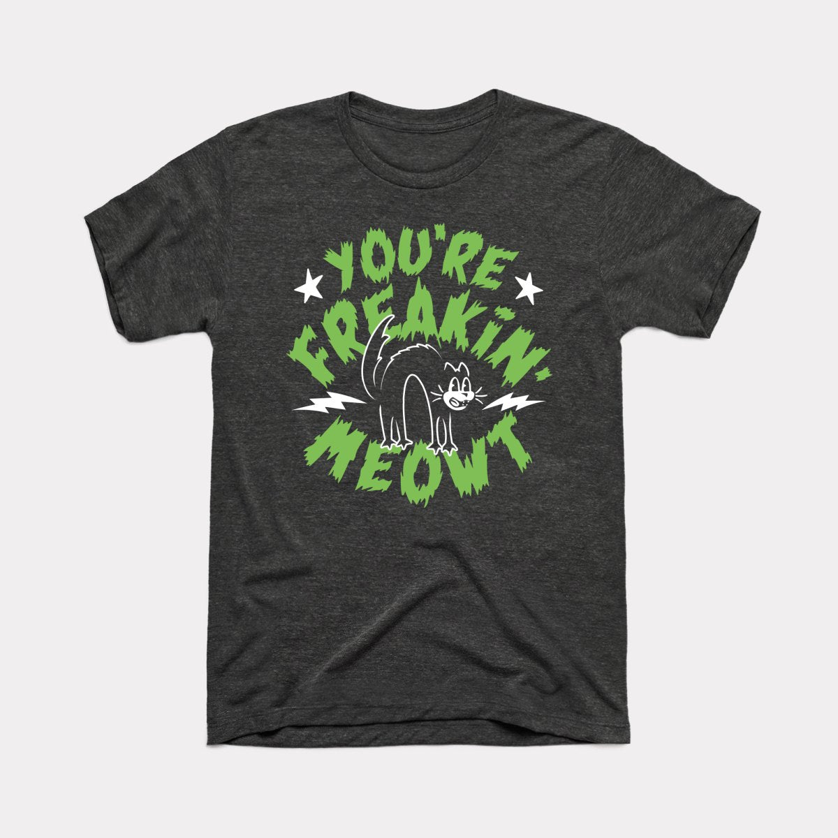You're Freakin' Meowt Adult Unisex Tee