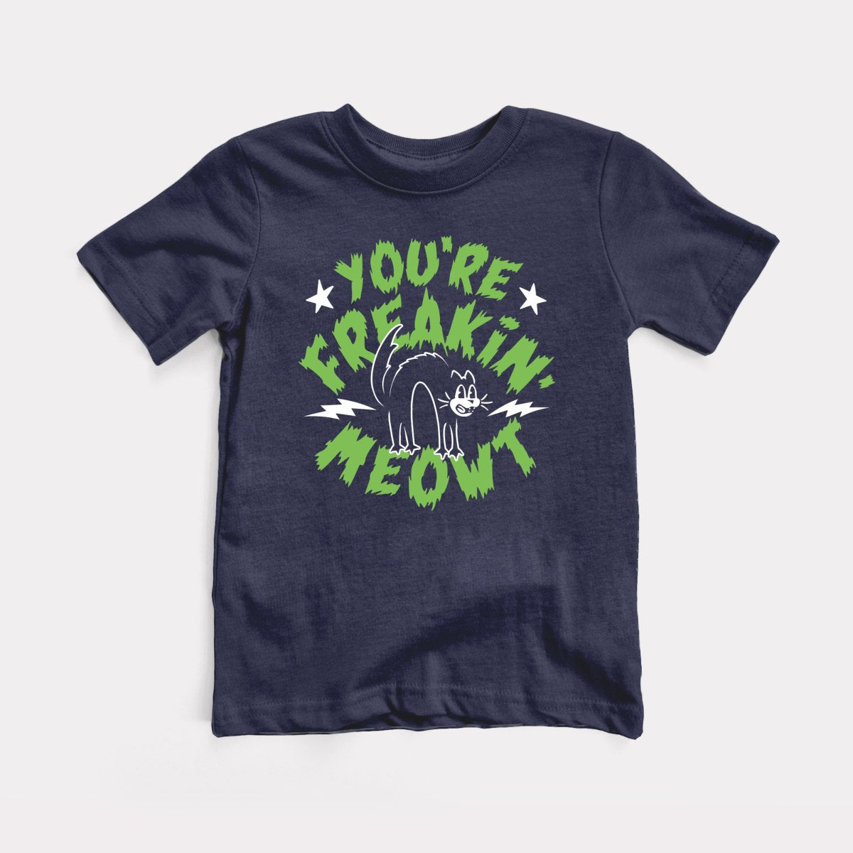 You're Freakin' Meowt Toddler Tee